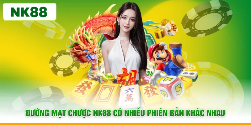 Đường mạt chược NK88 có nhiều phiên bản khác nhau